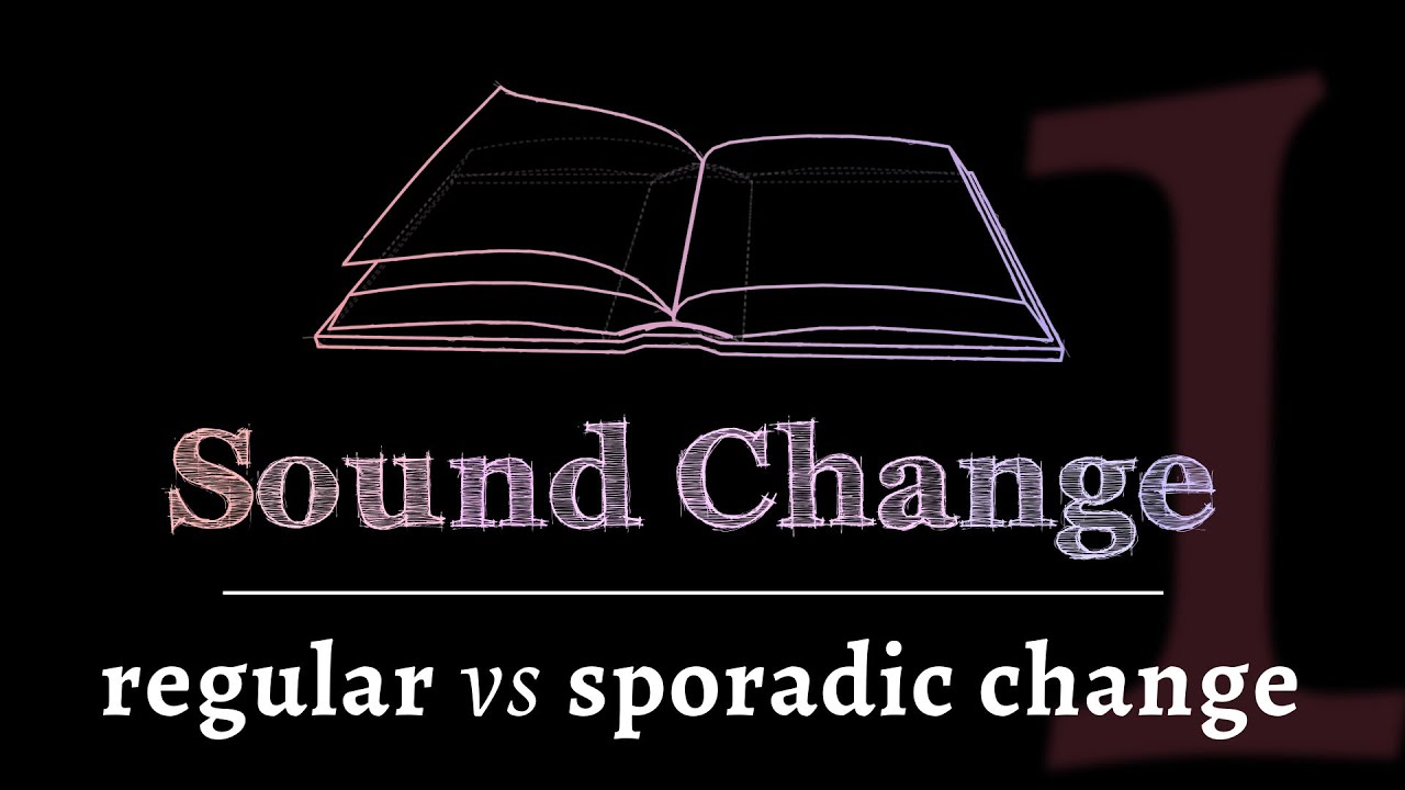 Sound Change - Regular vs. Sporadic Change (part 1 of 5)