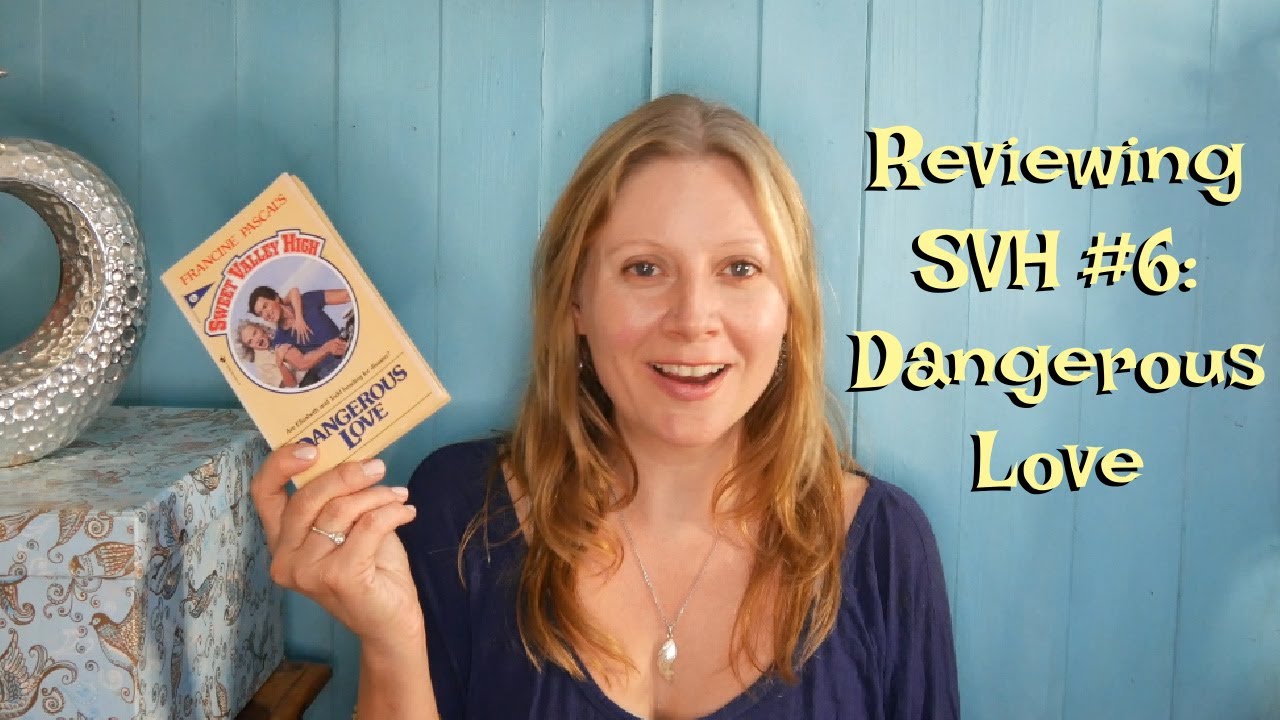 Let's Talk about Sweet Valley High #6: Dangerous Love