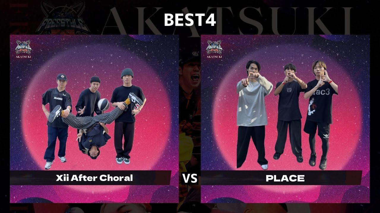 Xii After Choral vs PLACE | FREESTYLE SPACE 2024 -AKATSUKI- TOP4