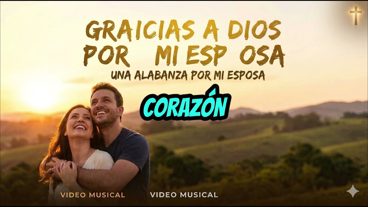 GRACIAS A DIOS POR MI ESPOSA 🙏 | Una Alabanza de Amor y Gratitud