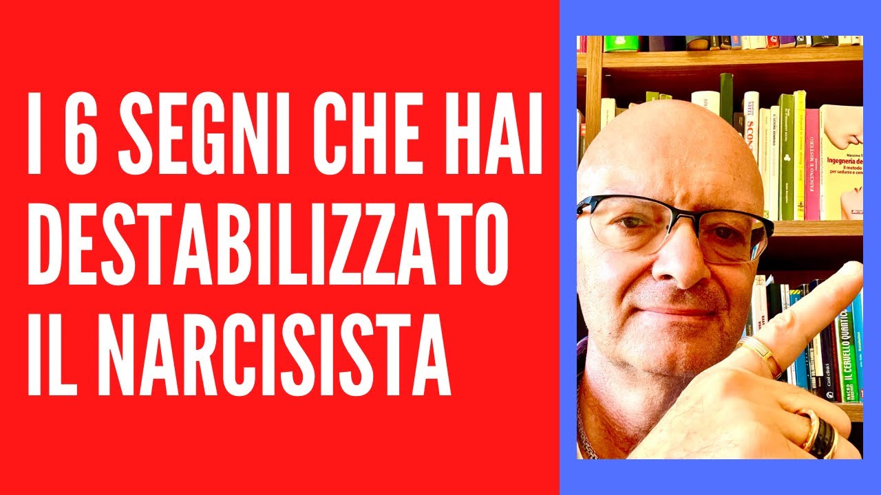 I 6 SEGNI CHE HAI DESTABILIZZATO IL NARCISISTA