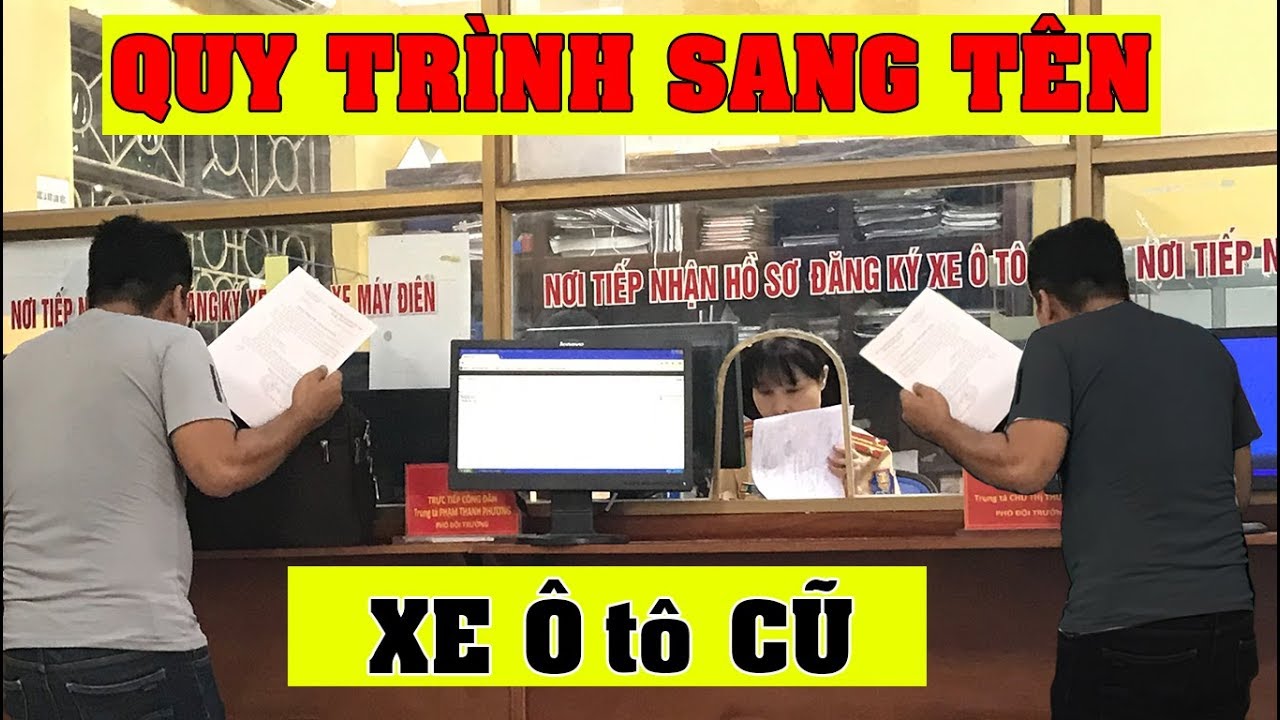 Quy Trình Sang Tên Khi Mua Xe Ô tô Cũ