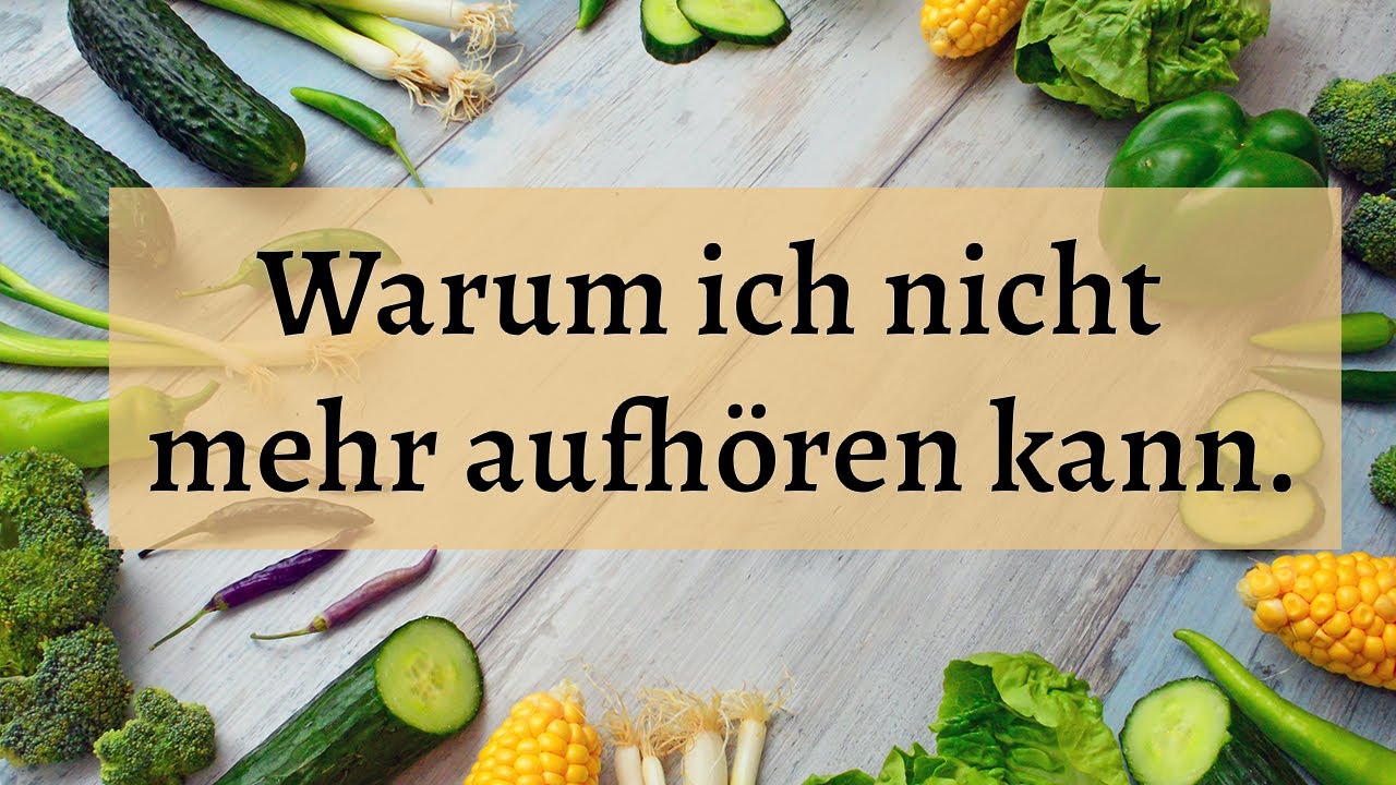 Warum ich mit Rohkost nicht mehr aufhören kann und will!
