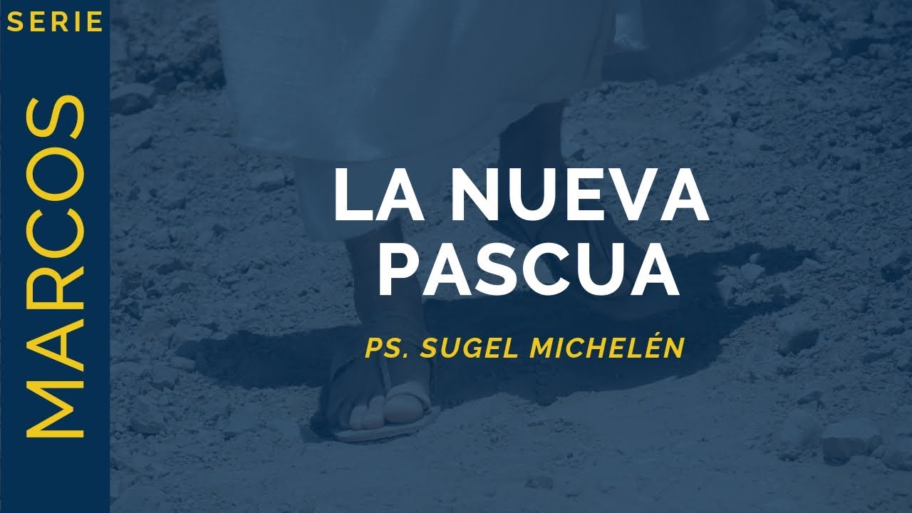 La Nueva Pascua | Marcos 