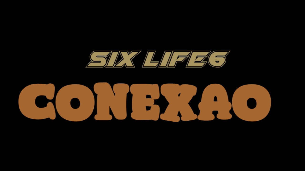 Six Life6_Conexao(Áudio Oficial)