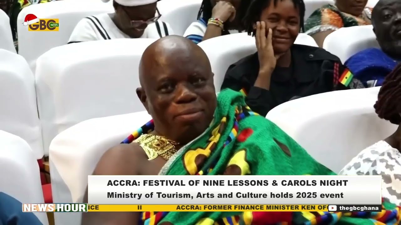 ACCRA: MINISTRY OF TOURISM ARTS AND CULTURE HOSTS  FESTIVAL OF NINE LESSONS & CAROLS NIGHT