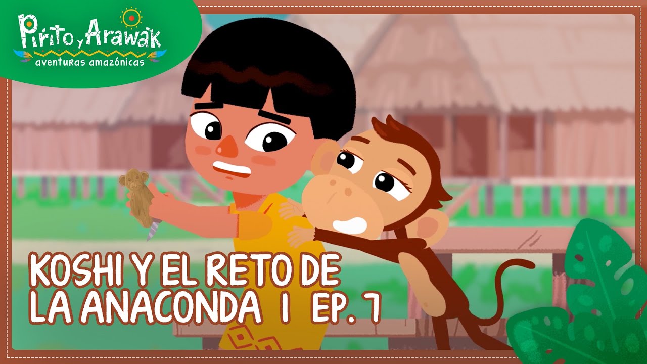 7. Koshi y el reto de la anaconda - Pirito y Arawak