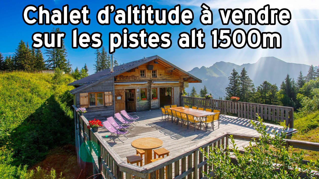 Chalet à vendre dans les alpes sur les pistes. Chalet for sale in the French Alps on the ski pistes