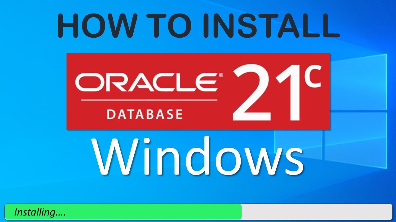 Oracle Database 21c: Install on Windows