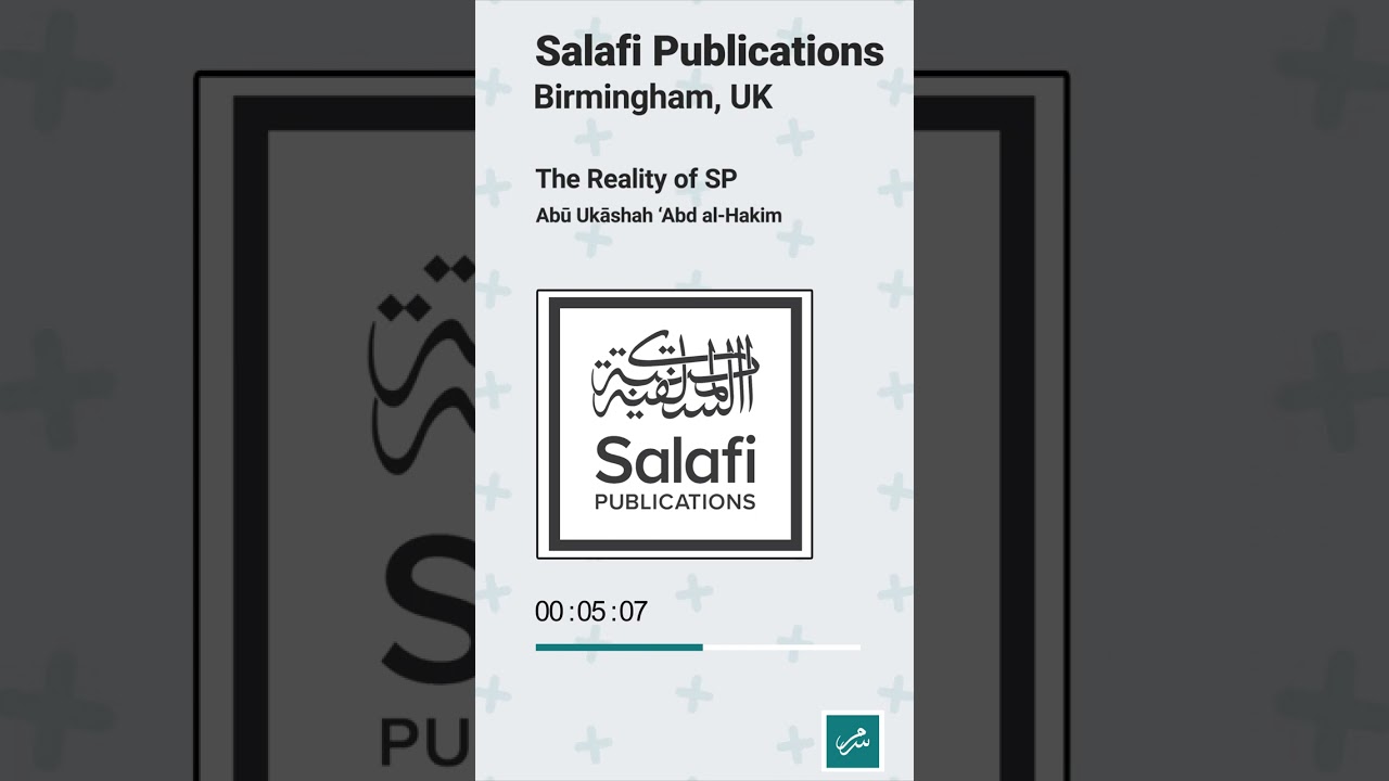 The Reality of Salafi Publications - Abū Ukāshah ʿAbd al-Ḥakīm