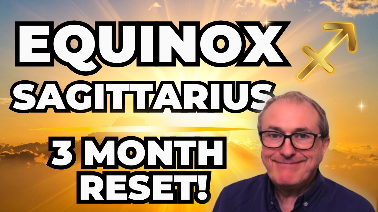 Vernal Equinox Sagittarius - 3 Month Forecast!
