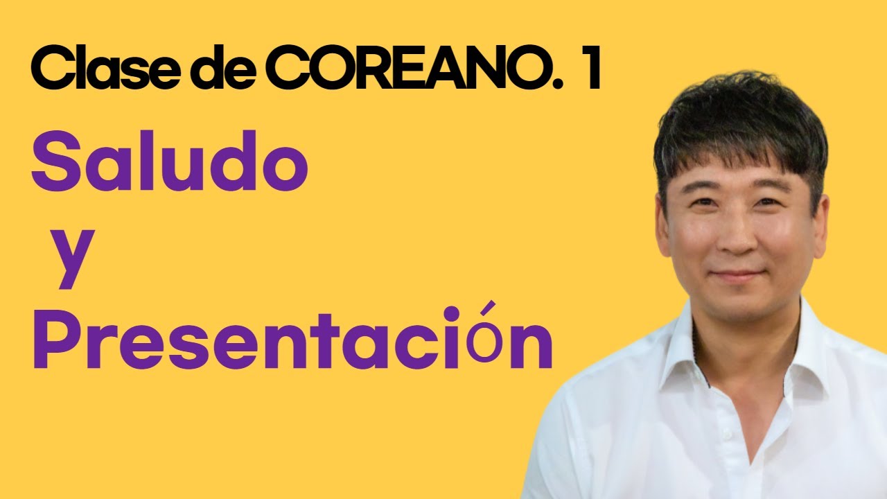 SALUDO Y PRESENTACIÓN EN COREANO ( CLASE DE COREANO )