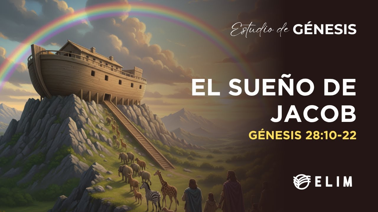 El sueño de Jacob | Génesis 28:10-22 | Estudio Bíblico