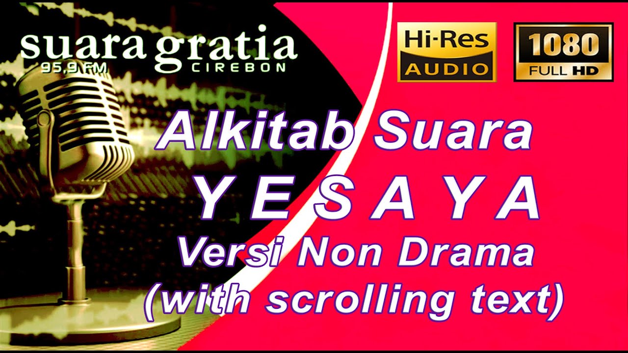 Alkitab Suara - Yesaya Full lengkap versi Suara Gratia FM, Pasal & Ayat. (PL)
