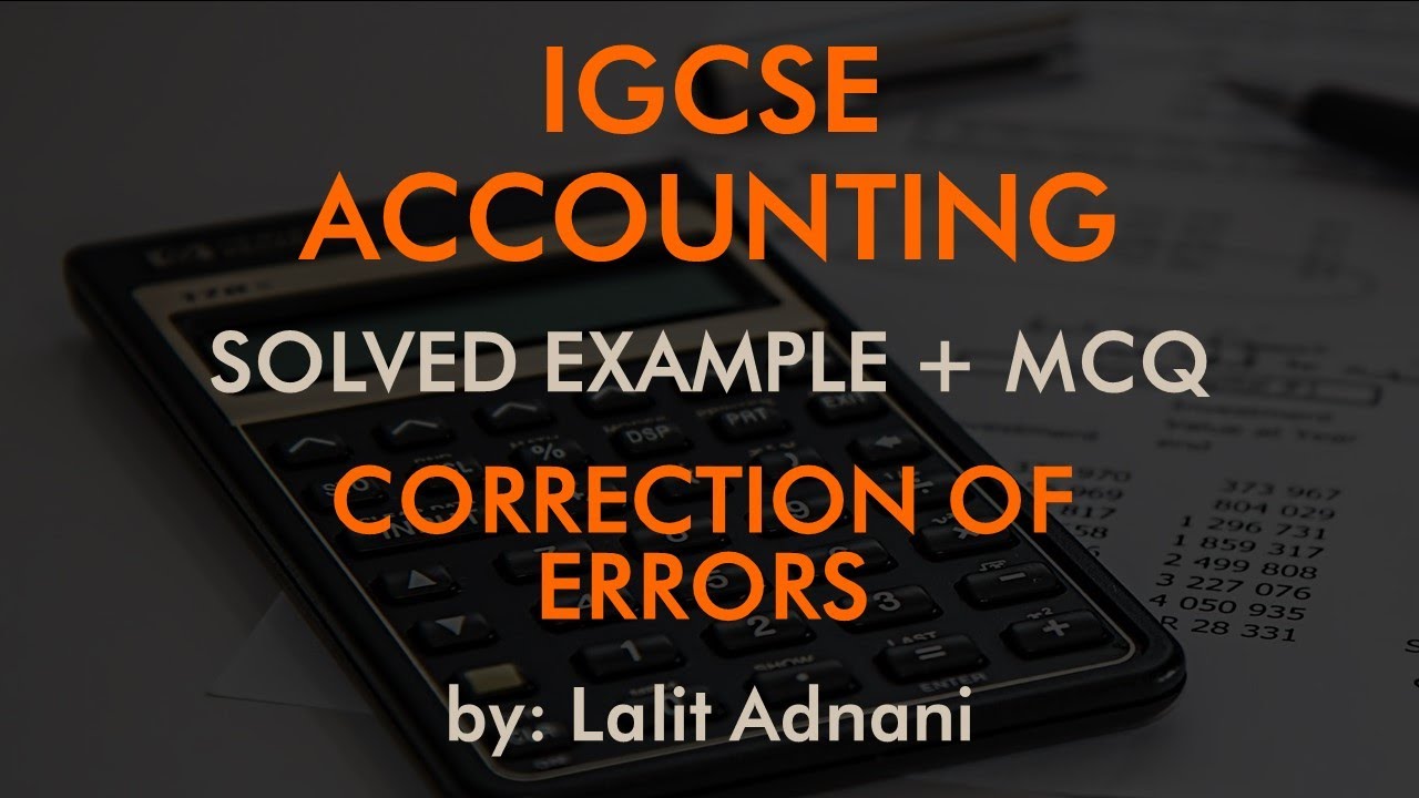 Accounting for IGCSE - Example  3 - Correction of Errors and Suspense account