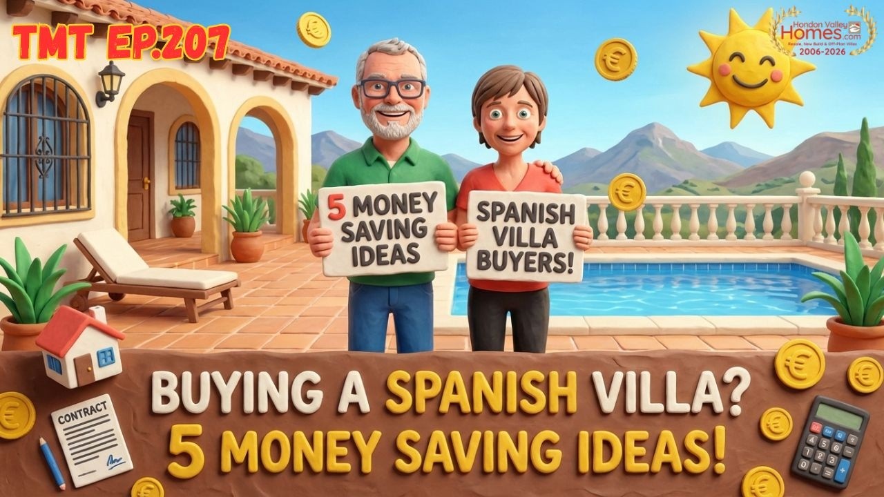 TMT Ep 207 5 Simple Ways to Save Money When Buying a Property in the beautiful Hondon Valley, Spain