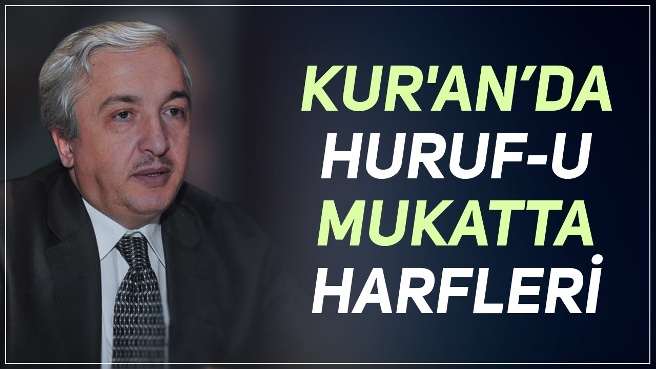 Kur'anda Huruf-u Mukatta Harfleri- Prof. Dr. Mehmet OKUYAN
