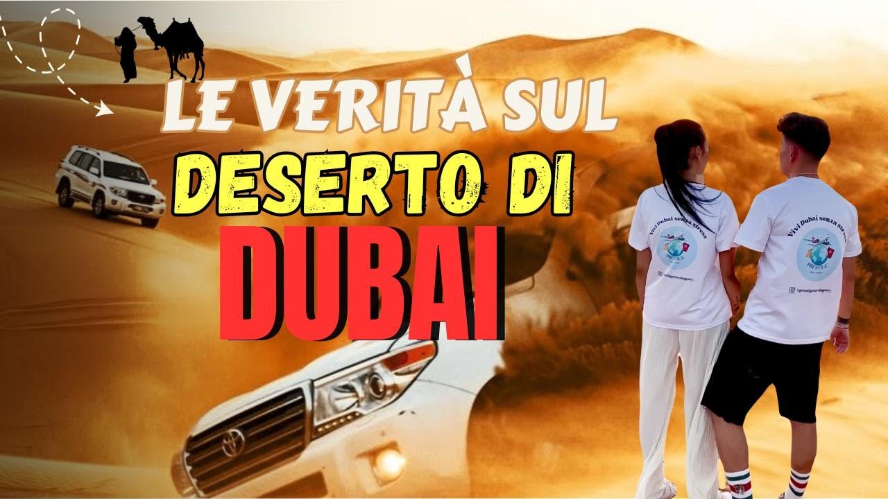 Deserto di Dubai: Le verit&agrave; che devi ASSOLUTAMENTE sapere prima di ANDARE