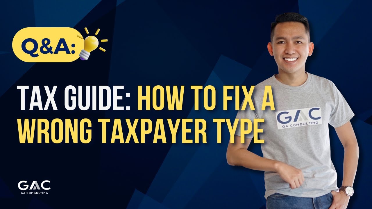Tax Guide How to Fix a Wrong Taxpayer Type