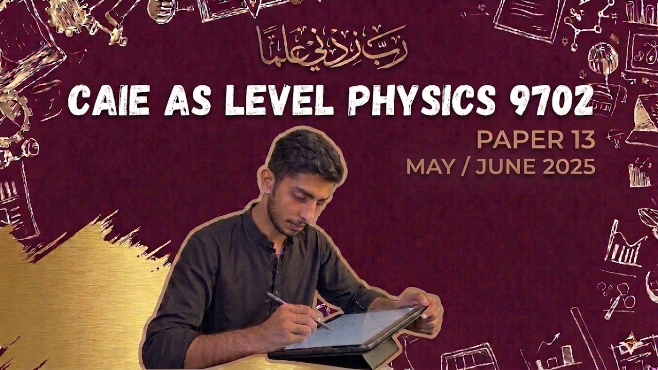 CAIE AS LEVEL 9702 PHYSICS May/June 2025 Paper 13 Solved | 9702/13/M/J/25