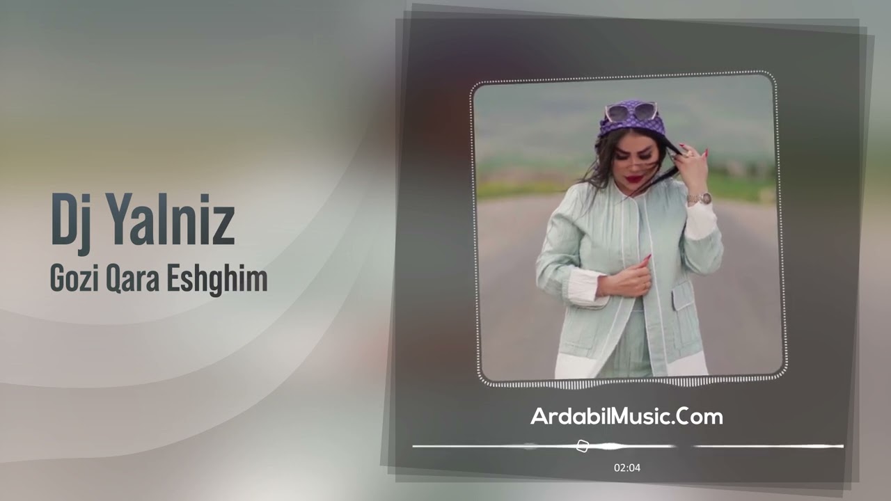 دیجی یالنیز – گوزی قارا عشقیم | Dj Yalniz – Gozi Qara Eshghim