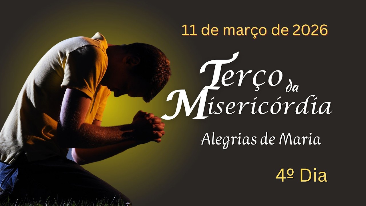 4º DIA - Terço da Misericórdia - 11.03.2026 Padre Robson de Oliveira