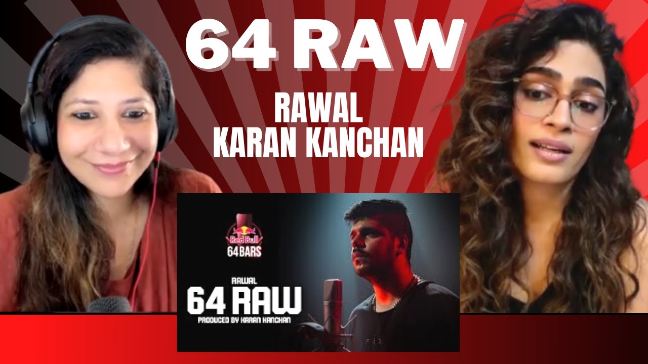 64 RAW (@rawal__) REACTION! || Red Bull 64 Bars | @KaranKanchanYT | @GULLYGANG