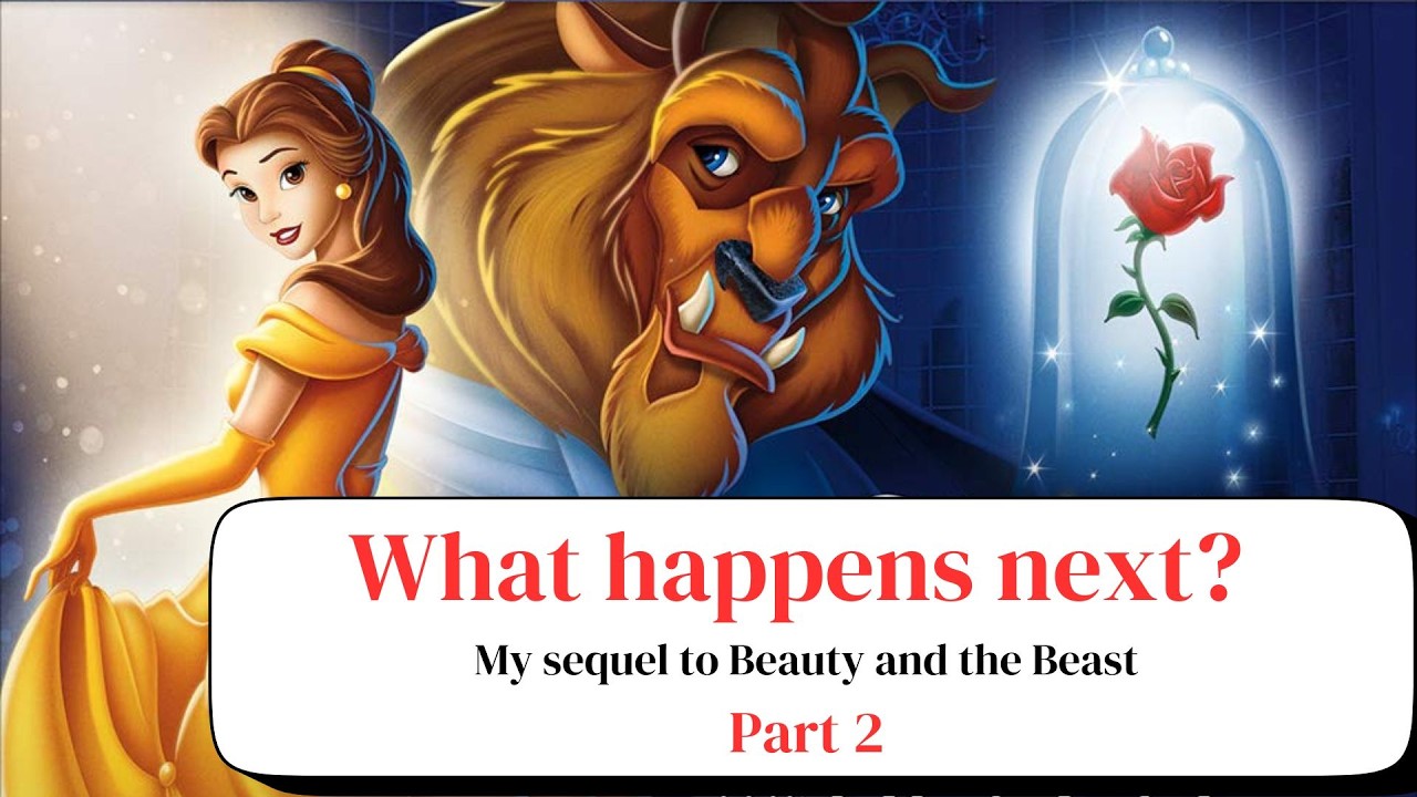 Beauty and the  Beast Sequel Part 2 - What Happened Next?