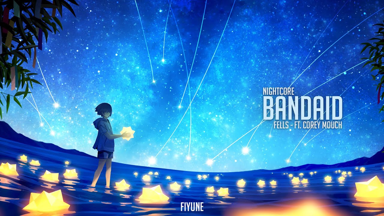 Nightcore - Bandaid (Fells - ft. Corey Mouch) | Fiyune
