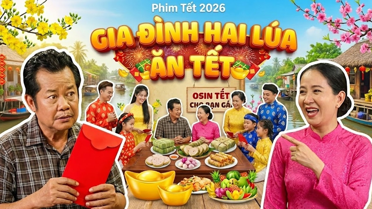 GIA ĐÌNH HAI LÚA ĂN TẾT | PHIM TẾT HAI LÚA 2026 | PHIM TẾT VIỆT NAM 2026 | PHIM MIỀN TÂY THVL