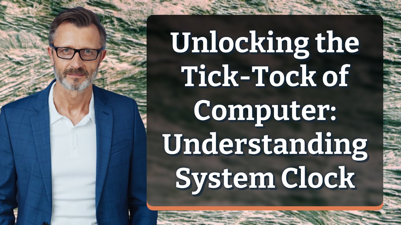 Unlocking the Tick-Tock of Computer: Understanding System Clock
