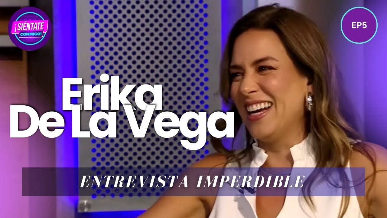Erika De La Vega: De la comedia al crecimiento personal. Imperdible Entrevista | EPISODIO 5