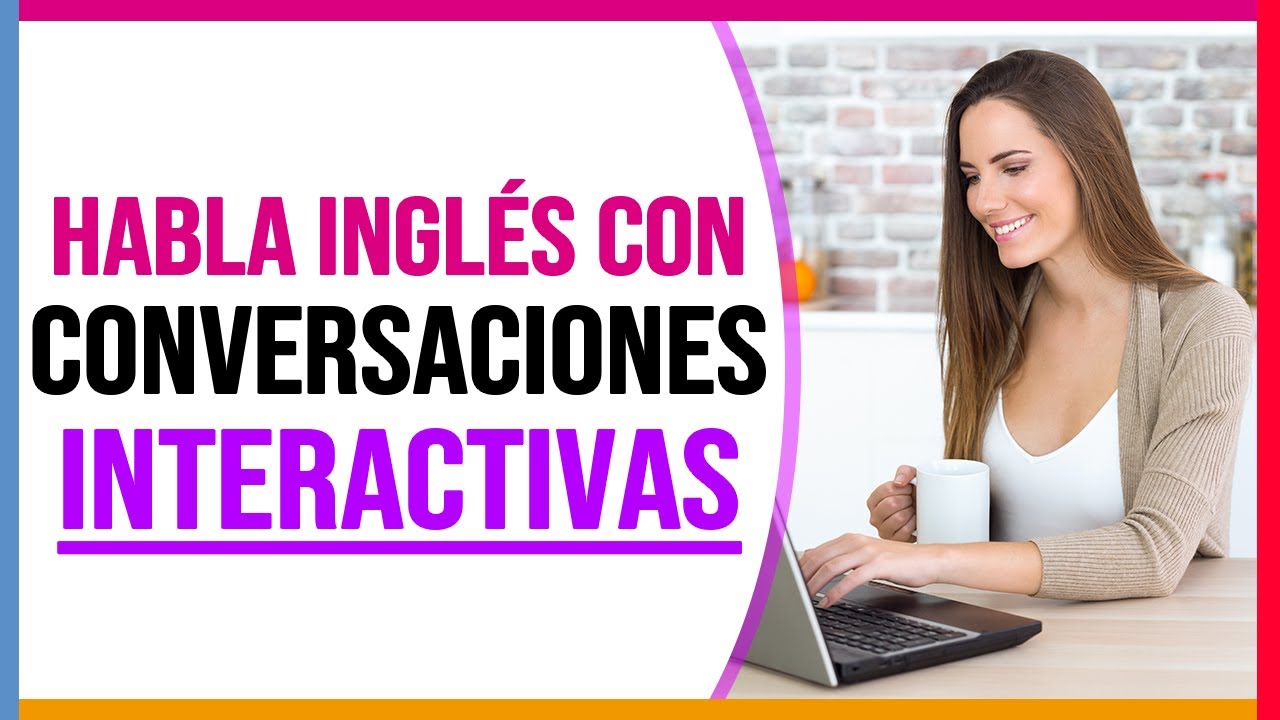 APRENDE INGLÉS con CONVERSACIONES INTERACTIVAS en INGLÉS 🧠