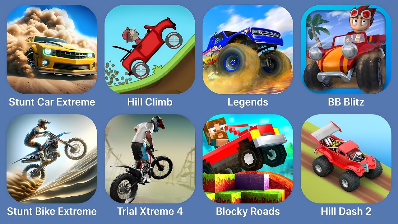 Stunt Car Extreme,Hill Climb,Offroad Legends,BB Blitz,Stunt Bike Extreme,Trial Xtreme 4,Blocky Roads