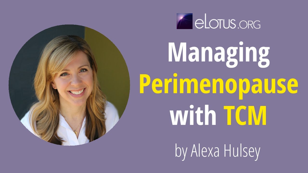Managing Perimenopause with TCM