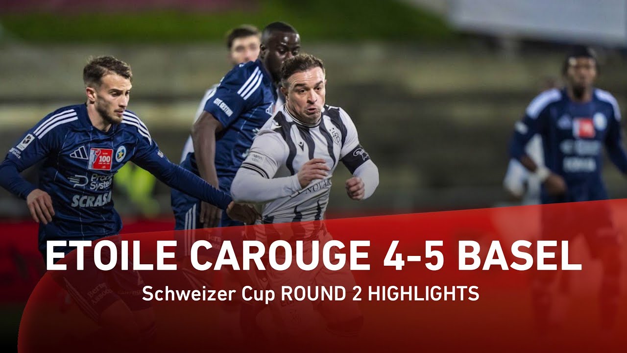 HIGHLIGHTS | &Eacute;toile Carouge FC vs FC Basel 2:2 (2:3)