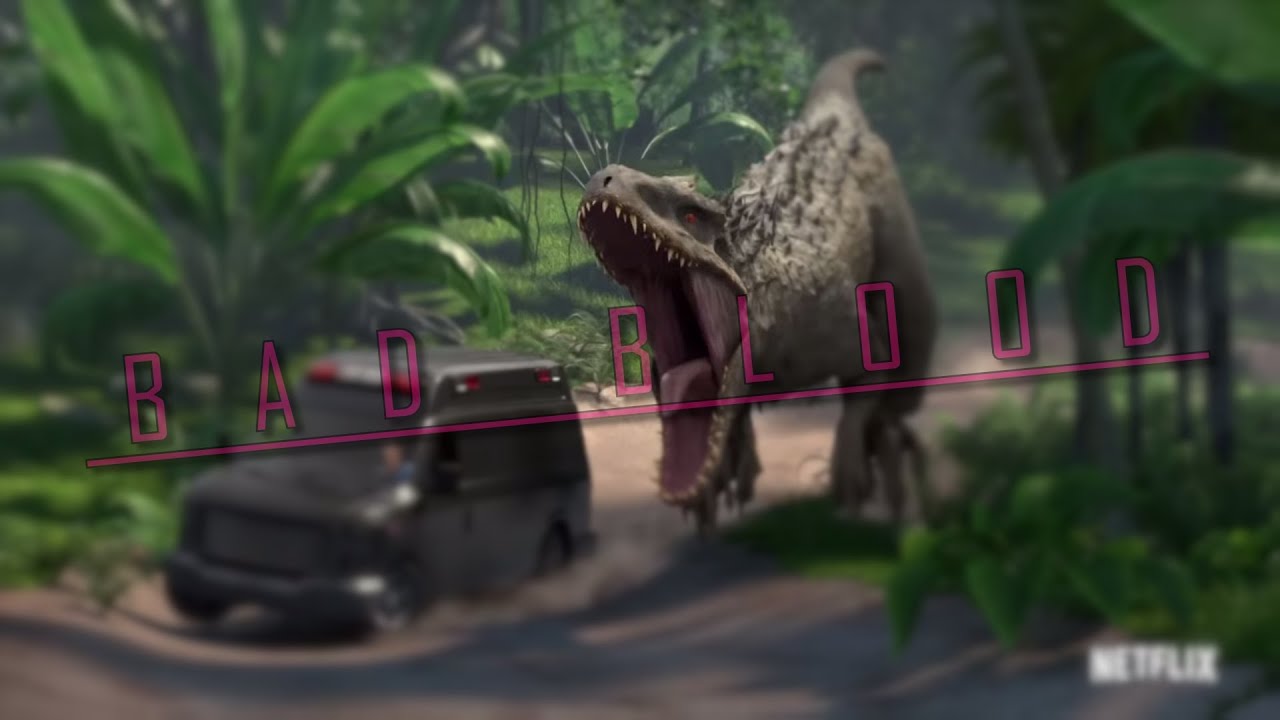 Camp Cretaceous ||AMV|| Bad Blood