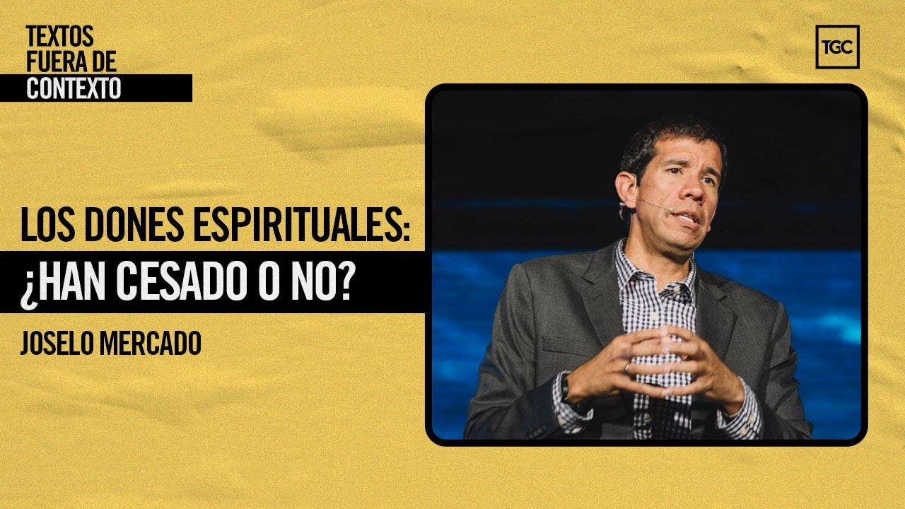 Los dones espirituales: ¿han cesado o no? | Textos Fuera de Contextos podcast | Joselo Mercado
