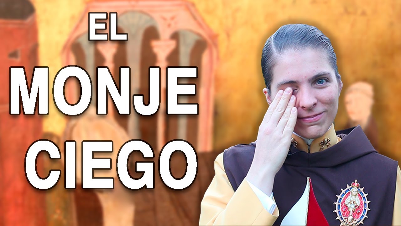 El MONJE CIEGO - PARA TODAS las EDADES