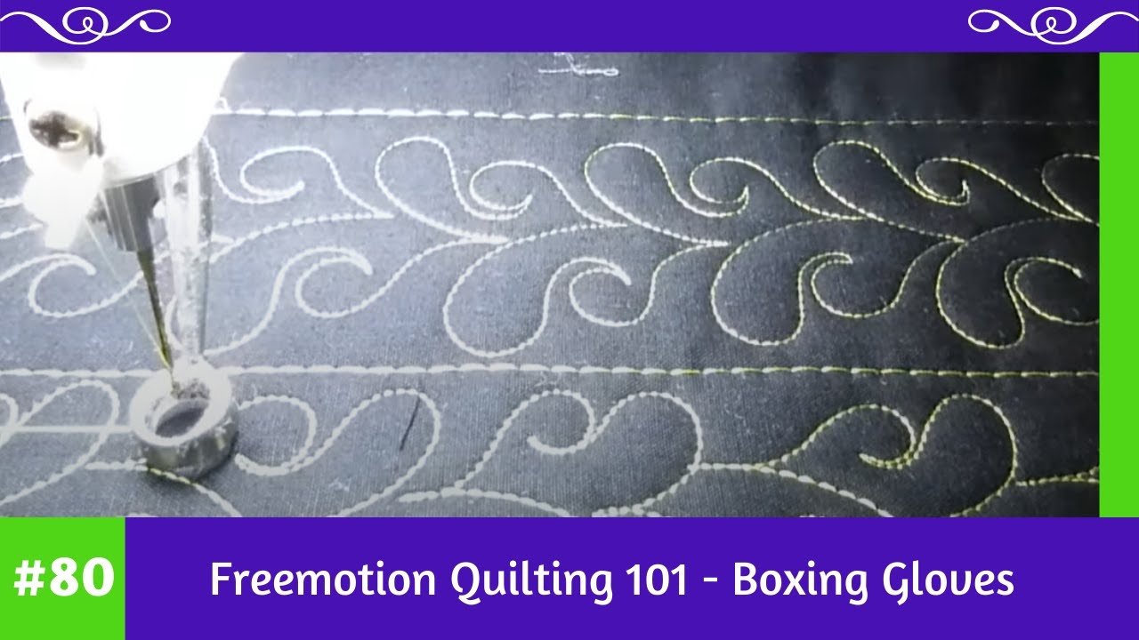Freemotion Quilting 101 #80 - Boxing Gloves