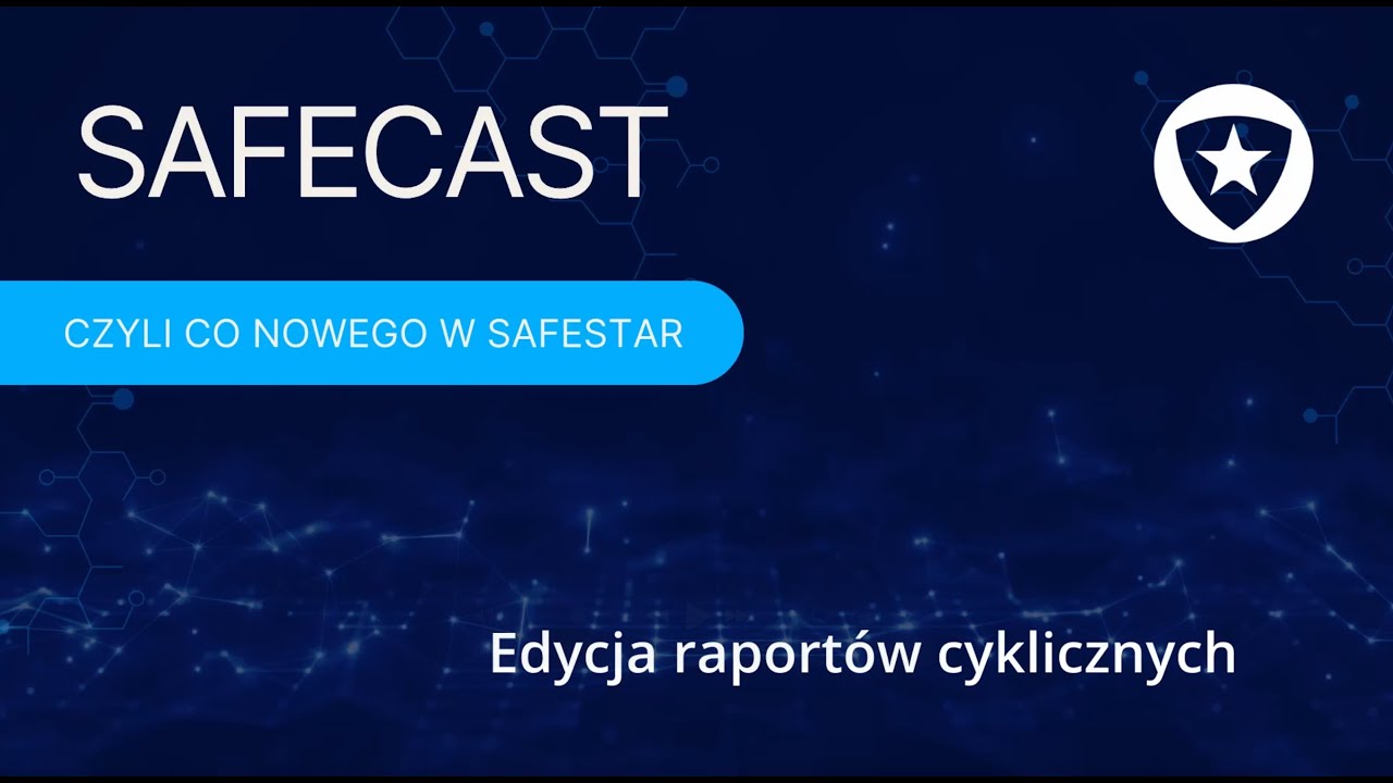 SAFECAST - Edycja raportów cyklicznych
