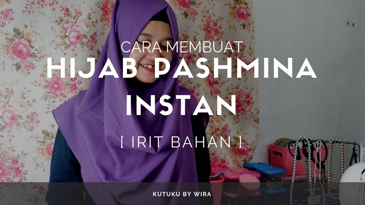 Cara Membuat Hijab Pashmina Instan [IRIT BAHAN]