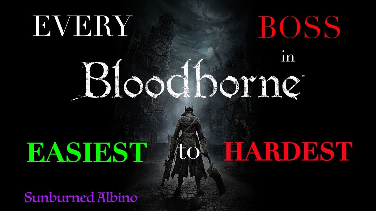 All Bloodborne Bosses Ranked Easiest to Hardest