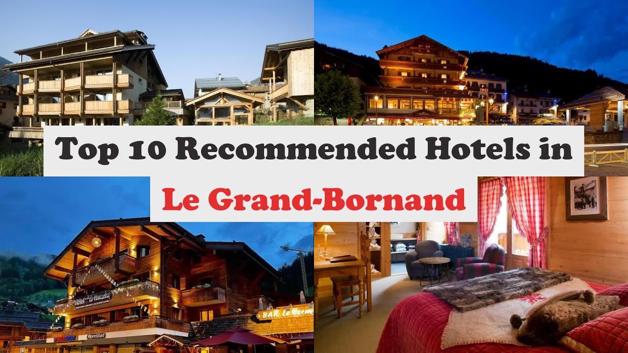 Top 10 Recommended Hotels In Le Grand-Bornand | Best Hotels In Le Grand-Bornand