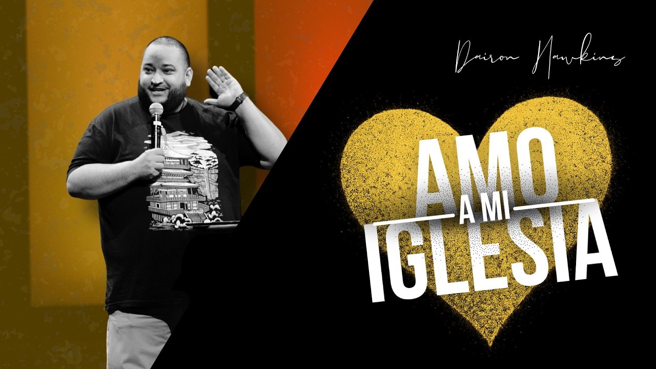 No Puedes Amar a Jesús y Odiar la Iglesia | Amando Mi Iglesia Pt. 2 | Pastor Dairon Hawkins