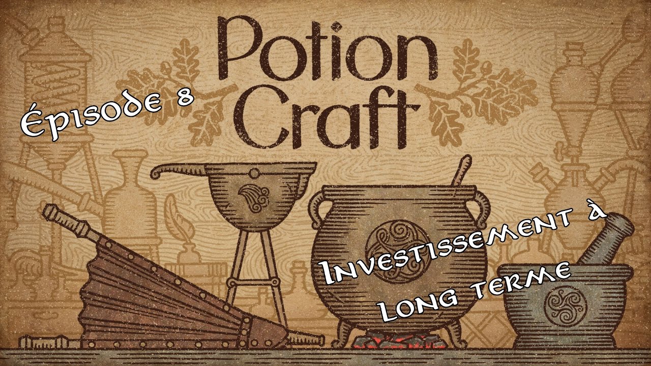 Potion Craft - Épisode 8 : Investissement à long terme [Gameplay FR]