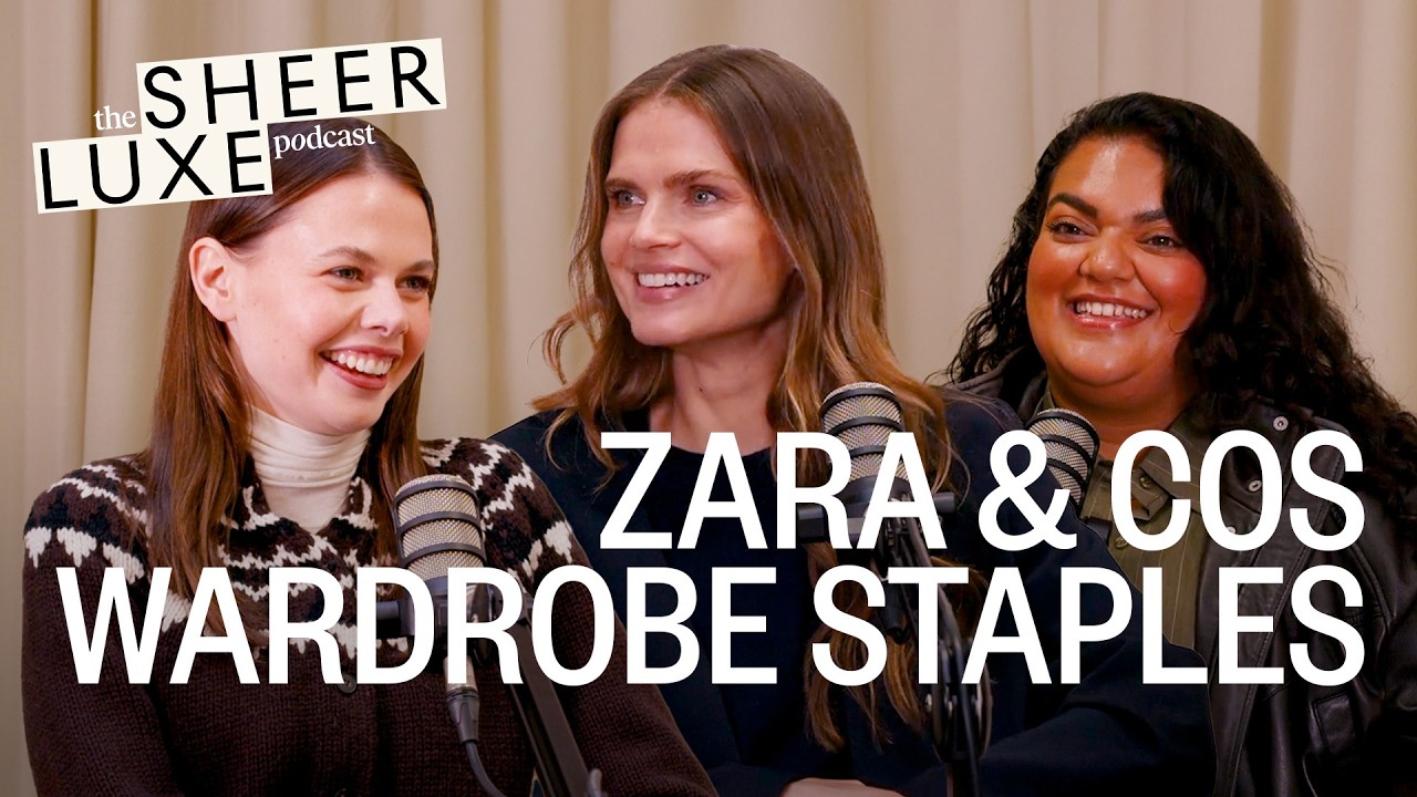 High-Street Finds, COS Staples & Carolyn Bessette's Wardrobe | SheerLuxe Podcast