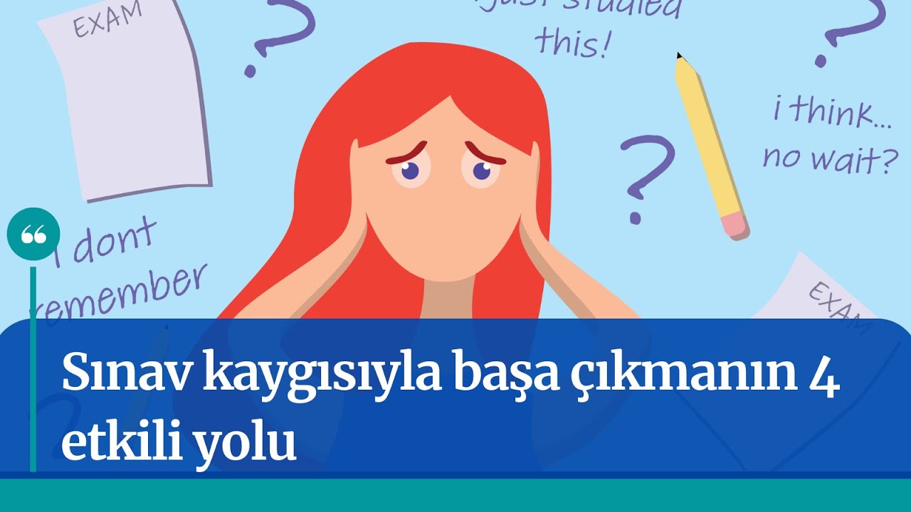 Sınav Kaygısıyla Başa Çıkmanın 4 Etkili Yolu