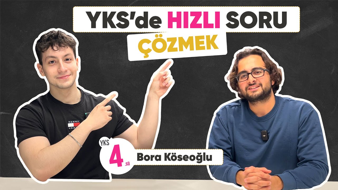 YKS EFSANESİ BORA KÖSEOĞLU İLE NASIL HIZLI VE DOĞRU SORU ÇÖZÜLÜR !