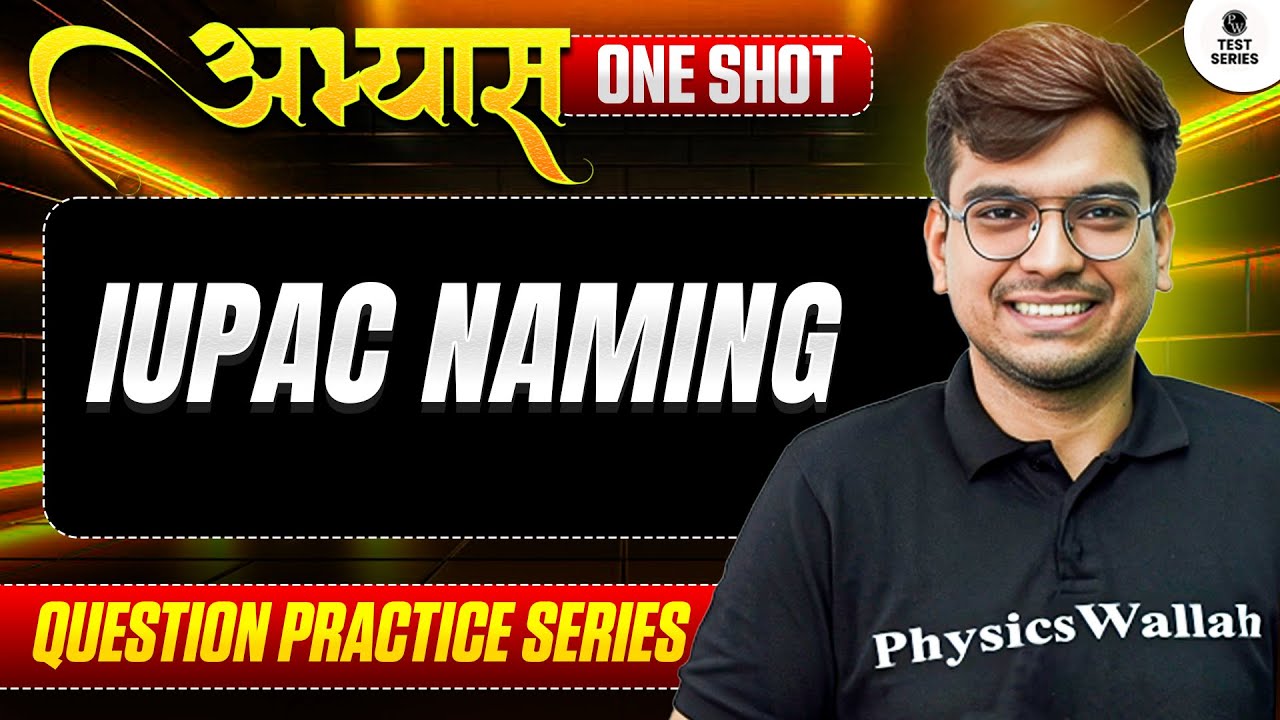 IUPAC NAMING - ABHYAS : Question Practice Series for NEET 2026 || PhysicsWallah ⚡